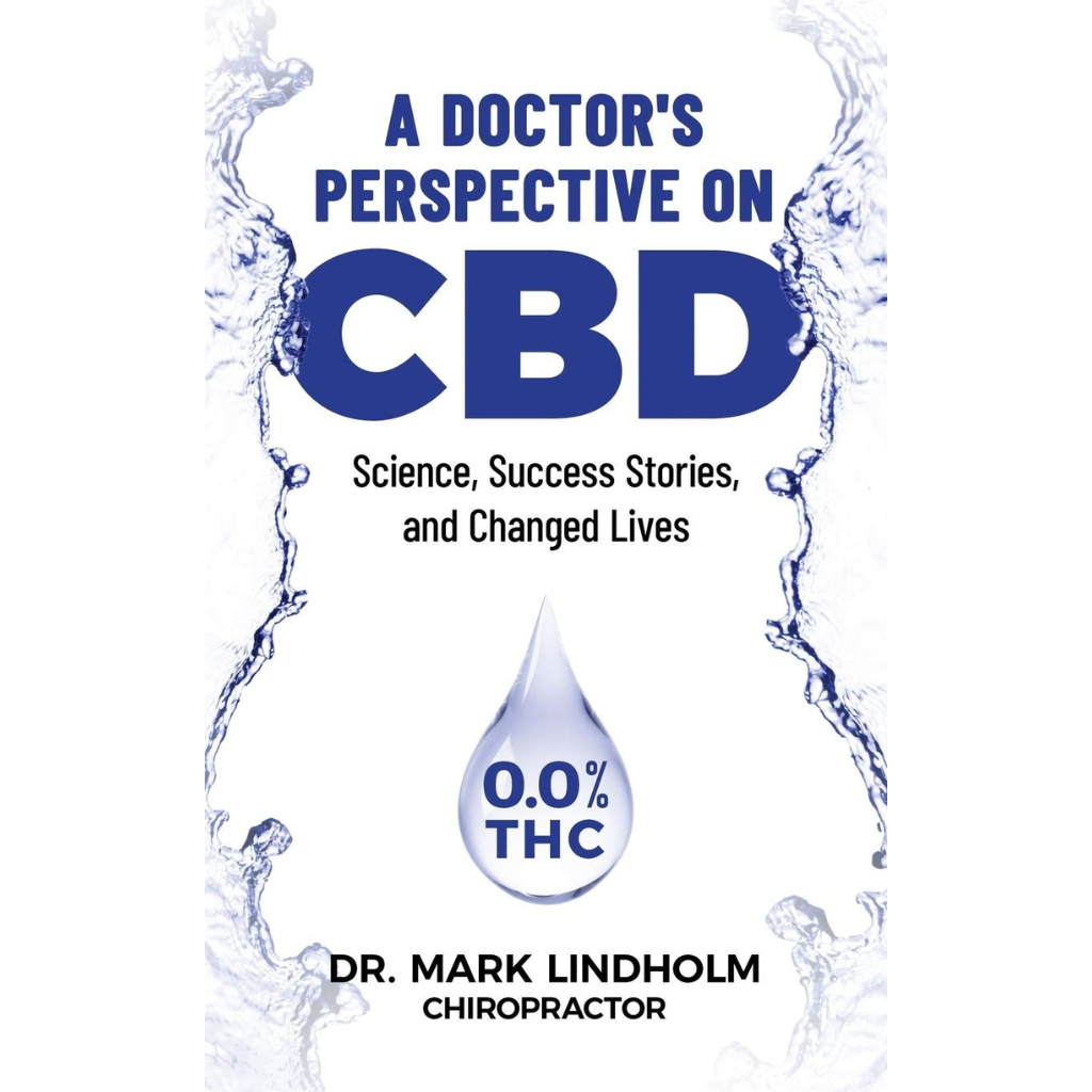 A Doctor's Perspective on CBD Oil Science, Success Stories, and Changed Lives