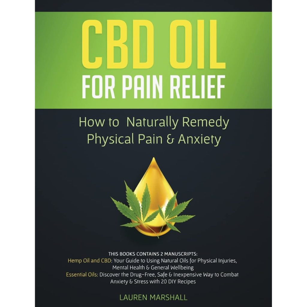 CBD OIL FOR PAIN RELIEF How To Naturally Remedy Physical Pain & Anxiety